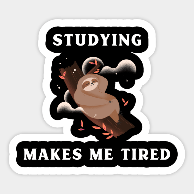 Studying makes me tired Sticker by R.Harrison Designs